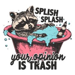 splish splash your opinion is trash svg digital download files digital download files