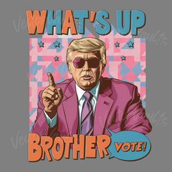 trump daddy whats up brother png digital download files