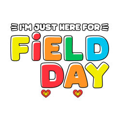 im just here for field day 2024 svg