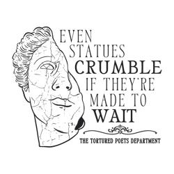 even statues crumble if they are made to wait svg