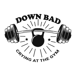down bad crying at the gym funny workout svg