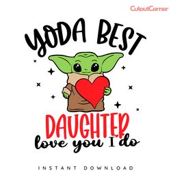 yoda best daughter svg digital download files