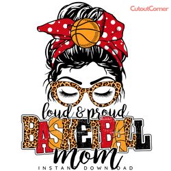 loud and proud basketball mom png digital download files
