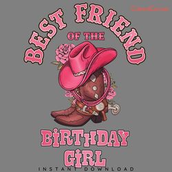 best friend of the birthday girl png digital download files