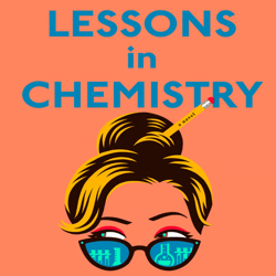 lessons in chemistry by bonnie garmuss