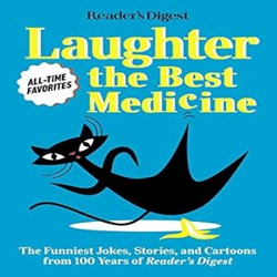 reader's digest laughter is the best medicine: all time favorites: the funniest jokes, stories, and cartoons from 100...