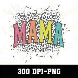 mama leopard print png design, trendy mama varsity png, retro mama png, mama png, funny mama png, mama sublimation desig