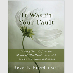 it wasn't your fault: freeing yourself from the shame of childhood abuse with the power of self-compassion pdf ebook