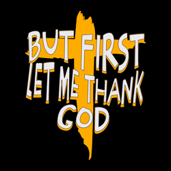 but first let me thank god christian quote svg
