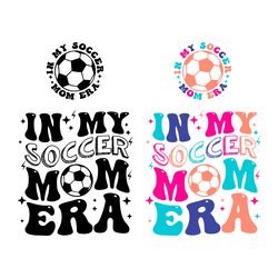 in my soccer mom era png digital download files