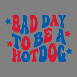 its a bad day to be a hot dog svg digital download files