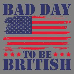 bad day to be british us flag svg digital download files