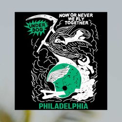 now or never we fly together philadelphia eagles svg file