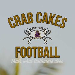 crab cakes and football thats what baltimore does svg file