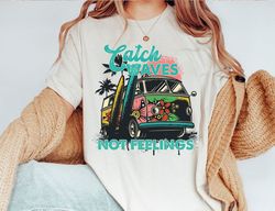 catch waves not feelings png | retro summer shirt design | funny beach shirt png | retro van with surfboards | vintage s