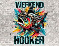 weekend png | colorful, fish, fishing, funny, sarcastic, summer | sublimation, instant downloadable | digital