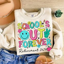 schools out forever design png, retirement 2024 design, end of school pmg, funny teacher png, retired png, smiley teache