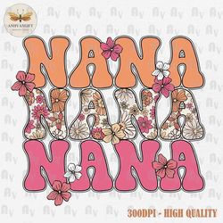 nana floral png, nana shirt design, nana sublimation design, mother's day png, nana life png, nana gift png, nana matchi