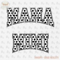 soccer mama png, sport mama png, mother's day png, mom life png, soccer png, soccer mom png, soccer mimi png, mimi shirt