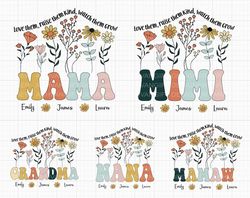 personalized love them raise them kind watch them grow grandma png, bundle mama, mama png, floral grandma mimi, mom shir