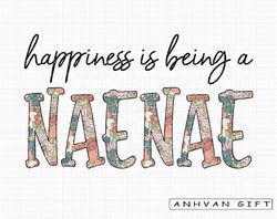retro happiness is being a naenae png, wildflowers png, floral naenae png, naenae shirt designs, mother's day png, gift