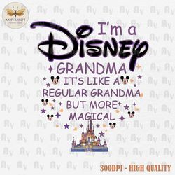 i'm a grandma png, family vacation png, mother's day png, grandma png, family trip png, magical kingdom, gift for grandm