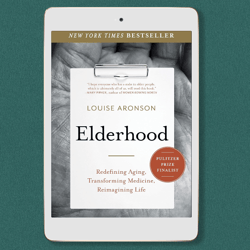elderhood: redefining aging, transforming medicine, reimagining life, digital book download - pdf