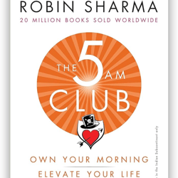 the 5am club: own your morning. elevate your life by robin sharma