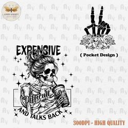 expensive difficult and talks back png bundle, mom skeleton png, mother's day png, gift for mom png, skeleton hand png,