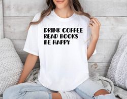 books svg books png drink coffee read books be happy reading png svg cup decal t-shirt png svg digital file