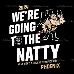 purdue boilermakers 2024 we are going to the natty svgv