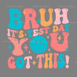 bruh its test day you got this testing quote svg