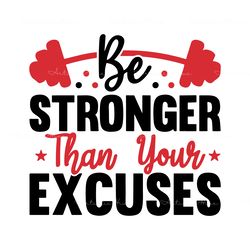 be stronger than your excuses svg cut file
