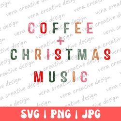 coffee and christmas music design svg png, christmas png, sublimation design download, holiday png, christmas sweatshirt