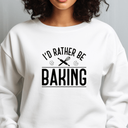 I'd Rather Be Baking Svg Png FIles, Funny Baking Svg, Great British Bake Off Svg, Baking Clip Art, Svg Files for