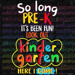 so long pre-k kindergarten here i come graduation colorful last day of school kids children gifts png