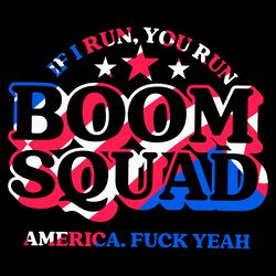 boom squad if i run you run america svg digital download files