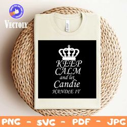 keep calm and let handle it svg, trending svg, custom name gift, keep calm svg, gift svg, personalised gift, custom name