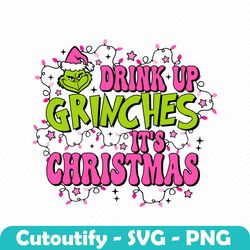 drink up grinches its christmas svg