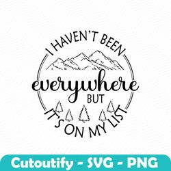 i haven't been everywhere but it's on my list svg, travel quote svg, wanderlust svg, t