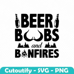 beer boobs and bonfires svg, beer bottles svg, tits svg, boobs woman body svg, bonfires, cool quotes, positive m