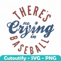 theres no crying in baseball svg