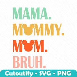 mouse mama mommy mom bruh mothers day svg