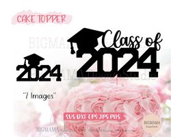 14class of 2024 cake topper svg,party decoration,bundle,graduation,cap,decor,dxf,party,png,cut file,cricut,cameo,instant
