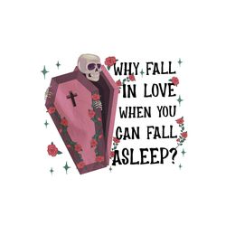 why fall in love when you can fall asleep png
