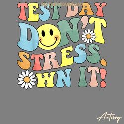 test day dont stress own it png digital download files