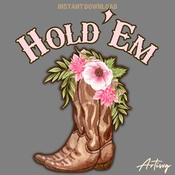 hold' em boots cowboy flowers png digital download files