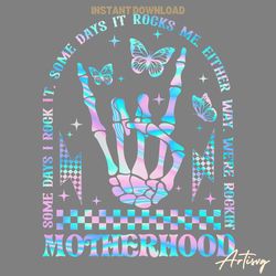 motherhood some days i rock it skeleton hand svg