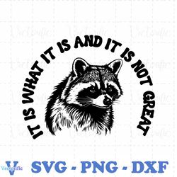 it is what it is and it is not great funny sayings svg