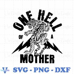one hell of a mother vintage badass moms svg